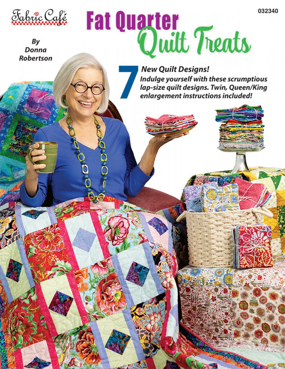 Fat Quarter Treats by Donna Robertson of 3-Yard Quilts