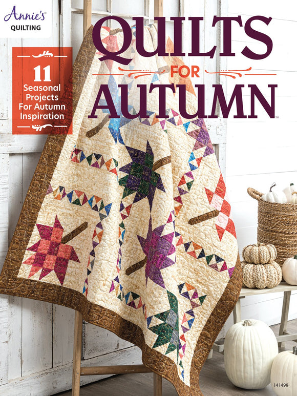 Quilts for Autumn by Annie's Quilting