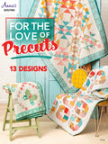 For the Love of Precuts by Annie's Quilting
