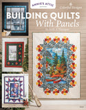 Building Quilts with Panels by Scott A. Flannigan for Annie's Attic