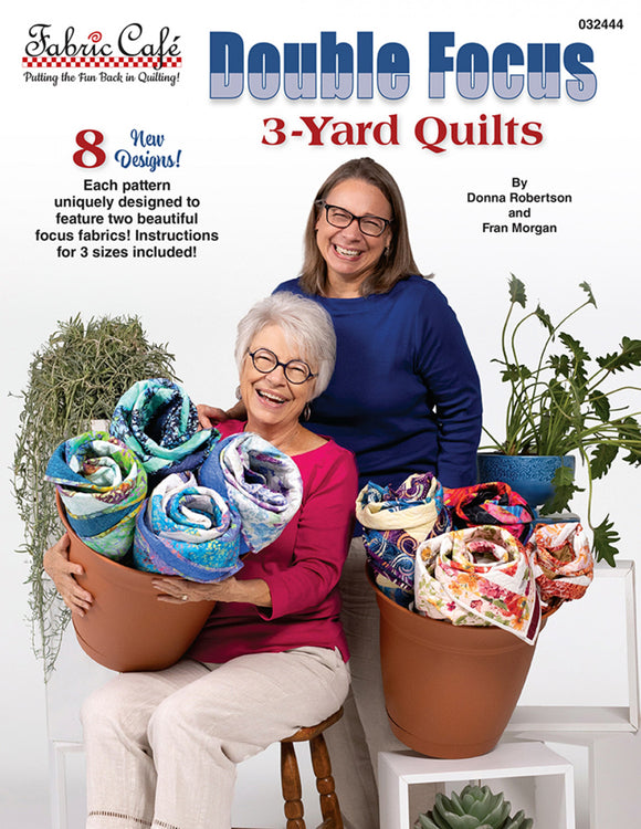 Double Focus With 3 Yard Quilts by Donna Robertson of 3-Yard Quilts