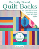 Perfectly Pieced Quilt Backs by Kelly Young