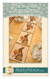 Vintage Series from Shabby Fabrics-April Table Runner Pattern