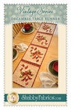 Vintage Series from Shabby Fabrics-December Table Runner Pattern