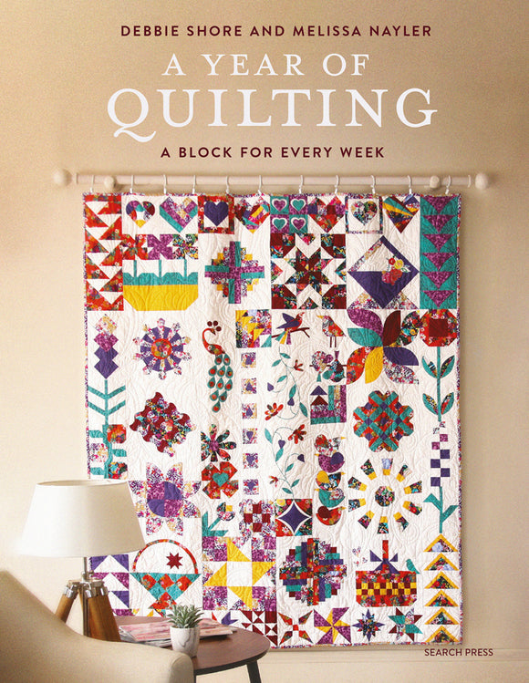 A Year of Quilting by Debbie Shore and Melissa Nayler