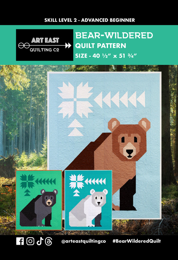 Bear-Wildered Quilt Pattern by Art East Quilt Co.