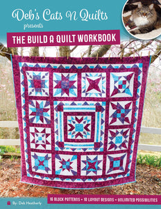 Deb's Cats n Quilts Presents The Build a Quilt Workbook