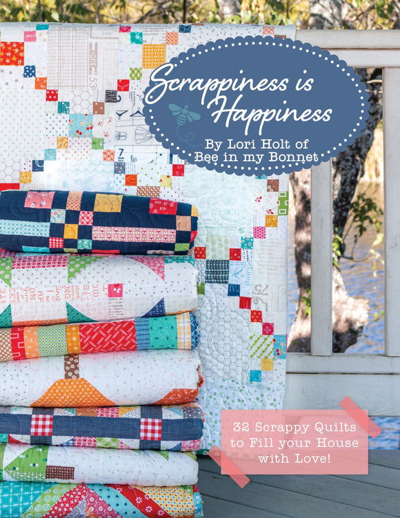 Scrappiness is Happiness by Lori Holt