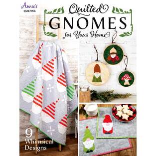 Quilted Gnomies for Your Home by Annie's Quilting