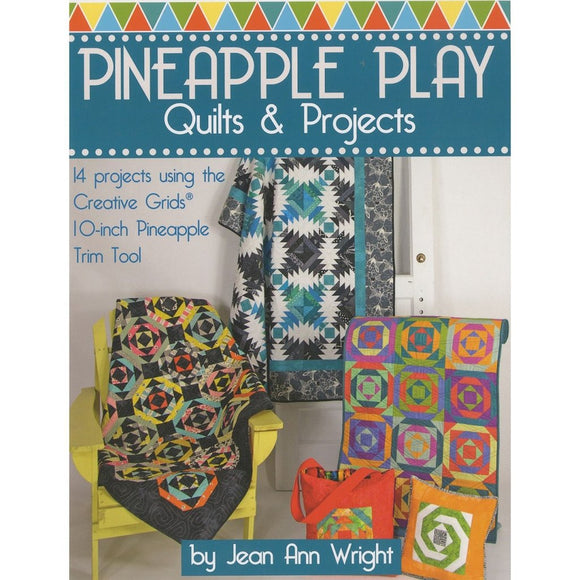 Pineapple Play Quilts & Projects Using Creative Grids Pineapple Trim Tool
